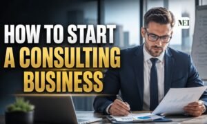 How to Start a Consulting Business and Build a Profitable Career
